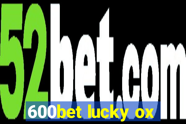 600bet lucky ox